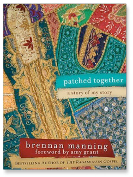Title details for Patched Together by Brennan Manning - Available